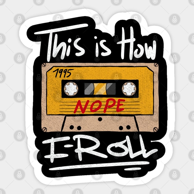 Funny Vintage Mixtape This is How I Roll Sticker by A Comic Wizard